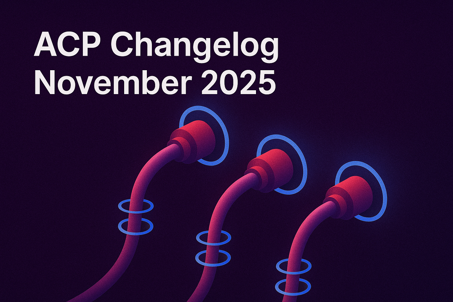 ACP Changelog — November 2025