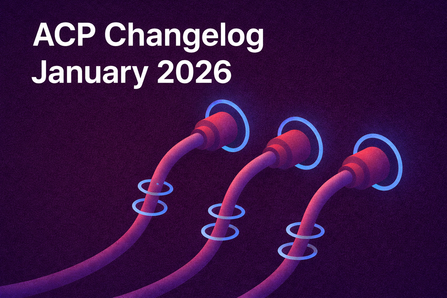 ACP Changelog — January 2026