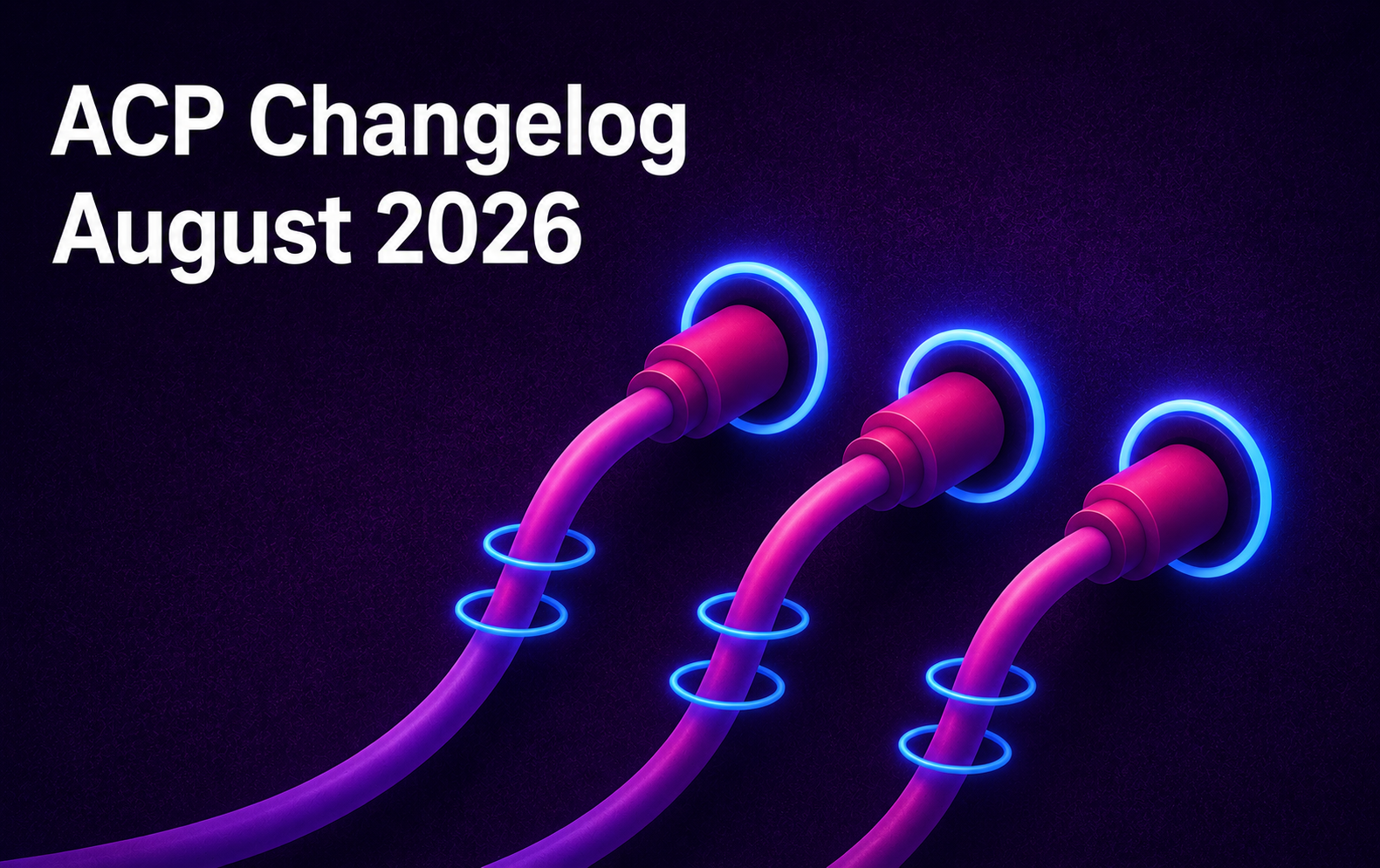 ACP Changelog — August 2026