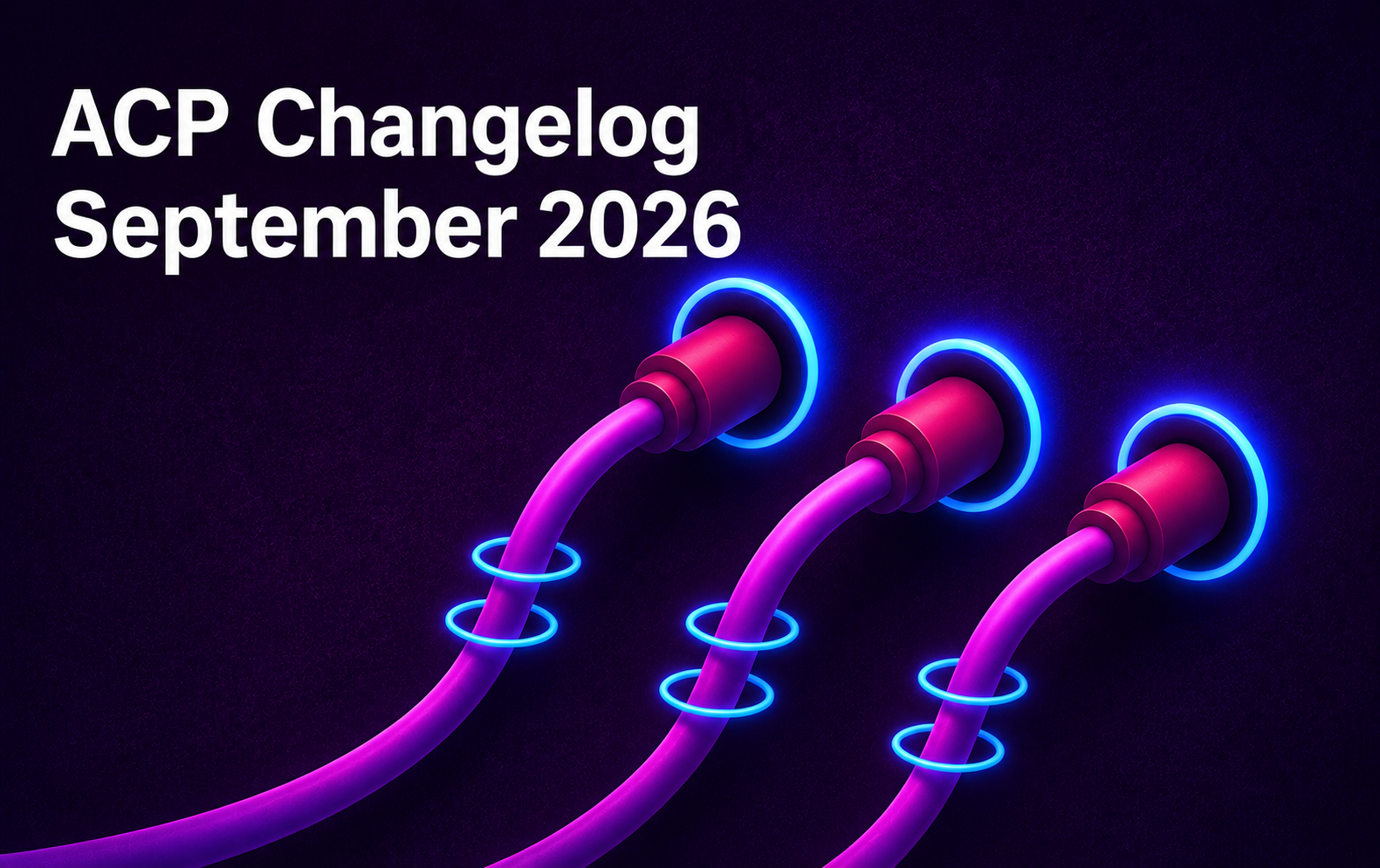 ACP Changelog — September 2026